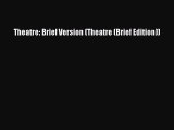 Theatre: Brief Version (Theatre (Brief Edition))  PDF Download
