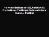 Curves and Surfaces for CAGD Fifth Edition: A Practical Guide (The Morgan Kaufmann Series in