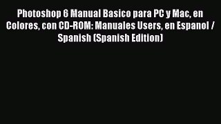 Photoshop 6 Manual Basico para PC y Mac en Colores con CD-ROM: Manuales Users en Espanol /