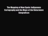 The Mapping of New Spain: Indigenous Cartography and the Maps of the Relaciones Geograficas