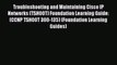 Troubleshooting and Maintaining Cisco IP Networks (TSHOOT) Foundation Learning Guide: (CCNP