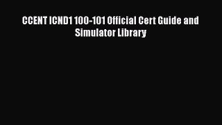 CCENT ICND1 100-101 Official Cert Guide and Simulator Library  Free Books