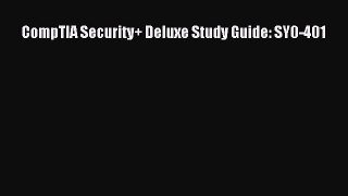 CompTIA Security+ Deluxe Study Guide: SY0-401  Free Books