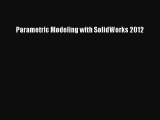 Parametric Modeling with SolidWorks 2012  Free Books