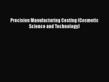 [PDF Download] Precision Manufacturing Costing (Cosmetic Science and Technology) [PDF] Full