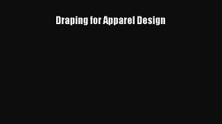 Draping for Apparel Design  Free Books