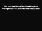Film Directing Shot by Shot: Visualizing from Concept to Screen (Michael Wiese Productions)