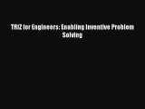 [PDF Download] TRIZ for Engineers: Enabling Inventive Problem Solving [PDF] Full Ebook
