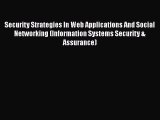 Security Strategies In Web Applications And Social Networking (Information Systems Security