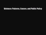 [PDF Download] Violence: Patterns Causes and Public Policy [Download] Full Ebook