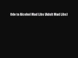 Ode to Alcohol Mad Libs (Adult Mad Libs)  Read Online Book