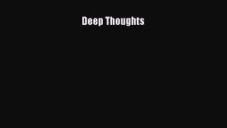 Deep Thoughts  PDF Download