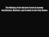 The Making of the Ancient Greek Economy: Institutions Markets and Growth in the City-States