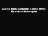 [PDF Download] Aerogels Handbook (Advances in Sol-Gel Derived Materials and Technologies) [Read]