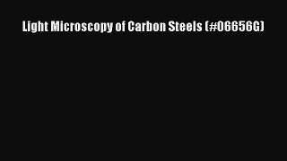 [PDF Download] Light Microscopy of Carbon Steels (#06656G) [Download] Full Ebook