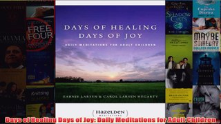 Download PDF  Days of Healing Days of Joy Daily Meditations for Adult Children FULL FREE