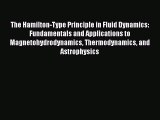 [PDF Download] The Hamilton-Type Principle in Fluid Dynamics: Fundamentals and Applications