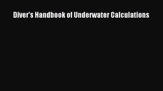 [PDF Download] Diver's Handbook of Underwater Calculations [PDF] Full Ebook