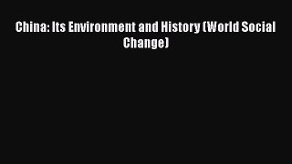 China: Its Environment and History (World Social Change)  Free PDF