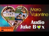 Mero Valentine Full Song Audio Juke Box | Babu Bogati, Nisha Adhikari