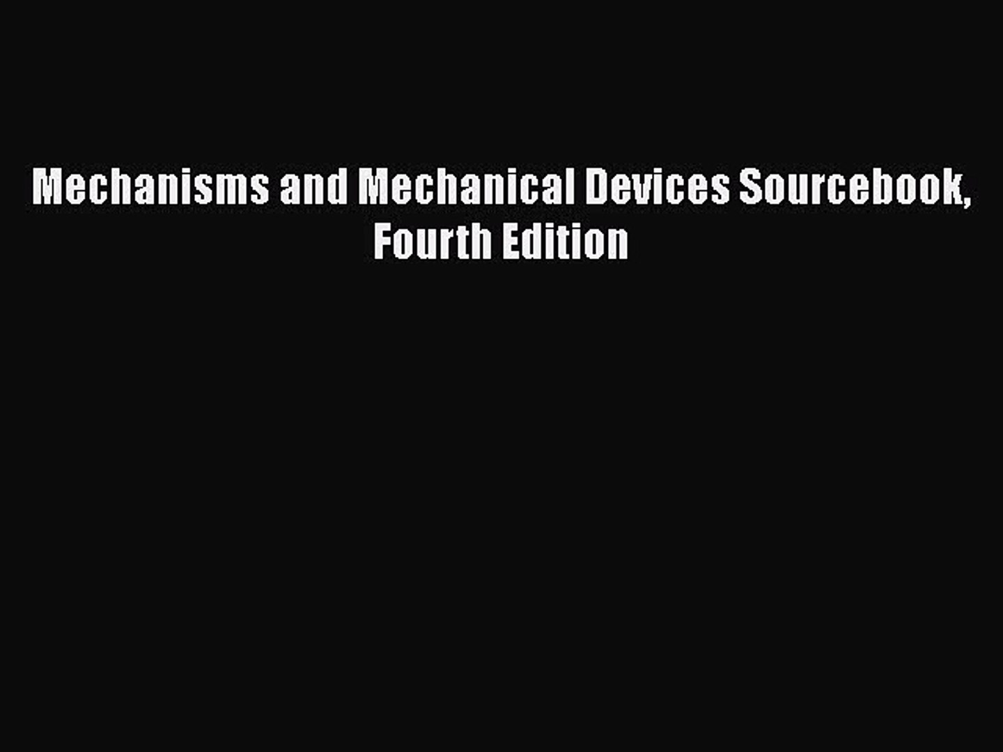 PDF Download] Mechanisms and Mechanical Devices Sourcebook Fourth Edition  [Download] Online - video Dailymotion