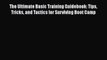 The Ultimate Basic Training Guidebook: Tips Tricks and Tactics for Surviving Boot Camp  Free
