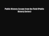 Public History: Essays from the Field (Public History Series)  Read Online Book