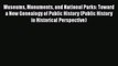 Museums Monuments and National Parks: Toward a New Genealogy of Public History (Public History