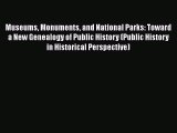 Museums Monuments and National Parks: Toward a New Genealogy of Public History (Public History