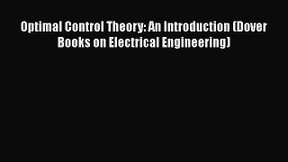 [PDF Download] Optimal Control Theory: An Introduction (Dover Books on Electrical Engineering)