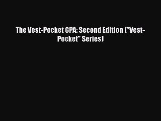 PDF Download The Vest-Pocket CPA: Second Edition (Vest-Pocket Series) Download Full Ebook