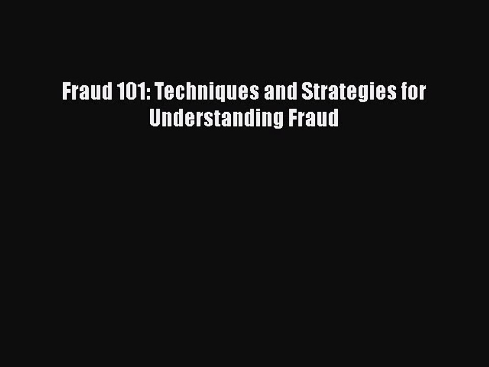 PDF Download Fraud 101: Techniques and Strategies for Understanding Fraud Download Full Ebook