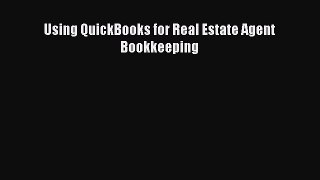 [PDF Download] Using QuickBooks for Real Estate Agent Bookkeeping [Download] Online