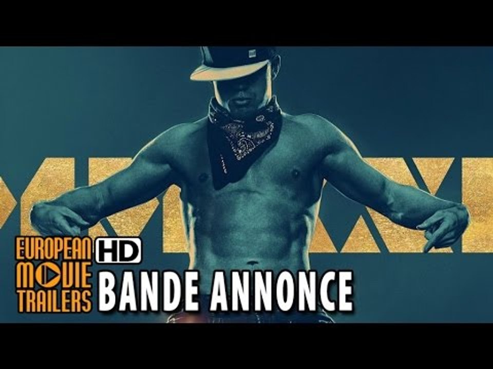 Magic Mike XXL Bande Annonce Officielle #2 VOST (2015) - Channing Tatum HD