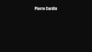 [PDF Download] Pierre Cardin [Download] Full Ebook