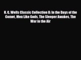 [PDF Download] H. G. Wells Classic Collection II: In the Days of the Comet Men Like Gods The
