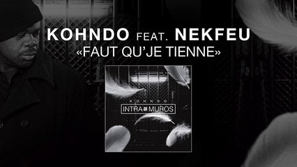 Kohndo Ft. Nekfeu - Faut qu'je tienne (Audio)