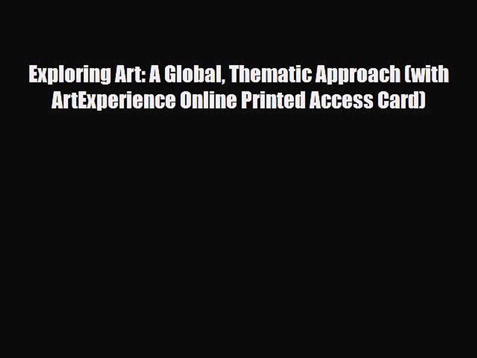 [PDF Download] Exploring Art: A Global Thematic Approach (with ArtExperience Online Printed