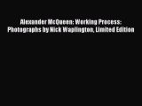 [PDF Download] Alexander McQueen: Working Process: Photographs by Nick Waplington Limited Edition