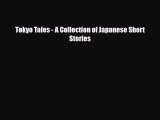 [PDF Download] Tokyo Tales - A Collection of Japanese Short Stories [Read] Online