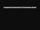 (PDF Download) Completely Clementine (A Clementine Book) PDF