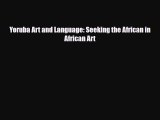 [PDF Download] Yoruba Art and Language: Seeking the African in African Art [Download] Full