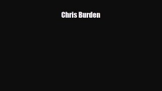 [PDF Download] Chris Burden [Download] Online