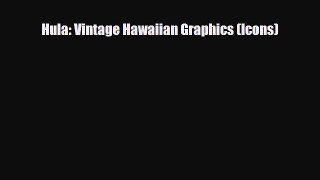 [PDF Download] Hula: Vintage Hawaiian Graphics (Icons) [Read] Full Ebook