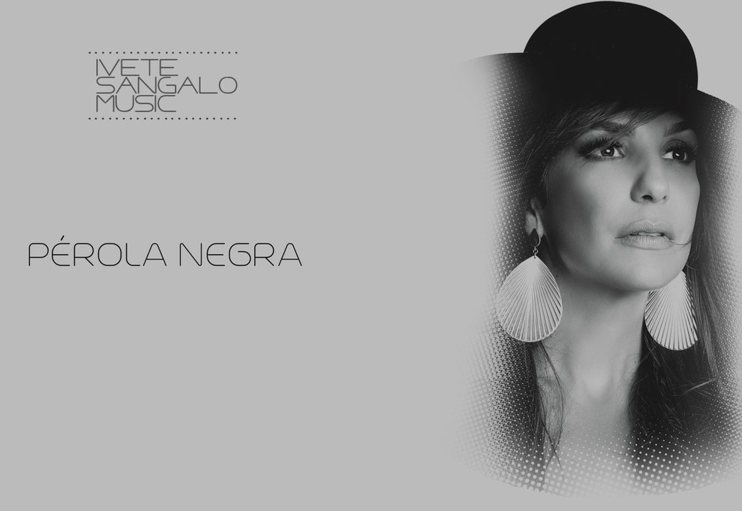 Pérola Negra por Ivete Sangalo Music ♪
