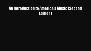 An Introduction to America's Music (Second Edition)  Free Books