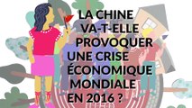 La Chine va-t-elle provoquer une crise mondiale en 2016?