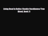 [PDF Download] Living Dead in Dallas (Sookie Stackhouse/True Blood Book 2) [Read] Online