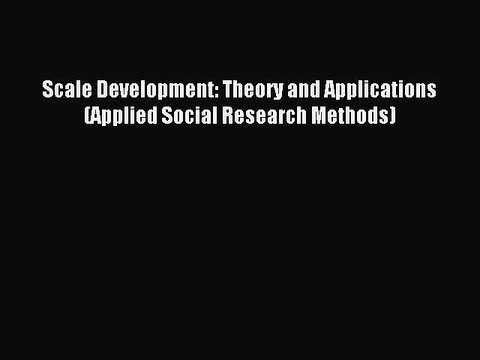 (PDF Download) Scale Development: Theory and Applications (Applied Social Research Methods)