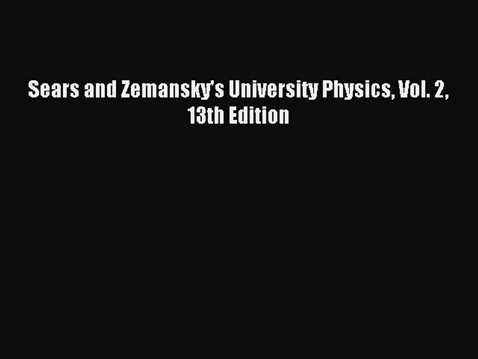 (PDF Download) Sears and Zemansky's University Physics Vol. 2 13th Edition Read Online